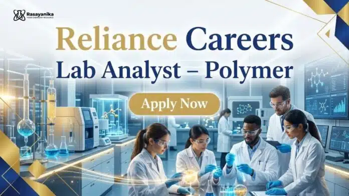 Reliance Careers: Lab Analyst – Polymer | BSc Chemistry Jobs Reliance Careers: Lab Analyst – Polymer | BSc Chemistry Jobs