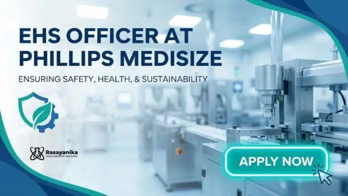 EHS Officer at Phillips Medisize | BSc Chemistry Graduates Apply Now EHS Officer at Phillips Medisize | BSc Chemistry Graduates Apply Now