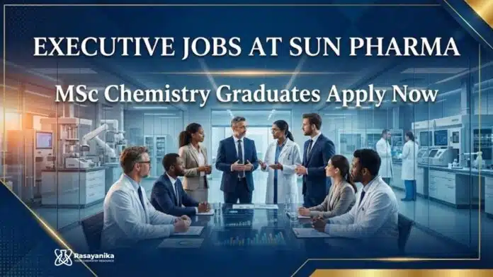 Executive Jobs at Sun Pharma | Chemistry Graduates Apply Now Executive Jobs at Sun Pharma | Chemistry Graduates Apply Now