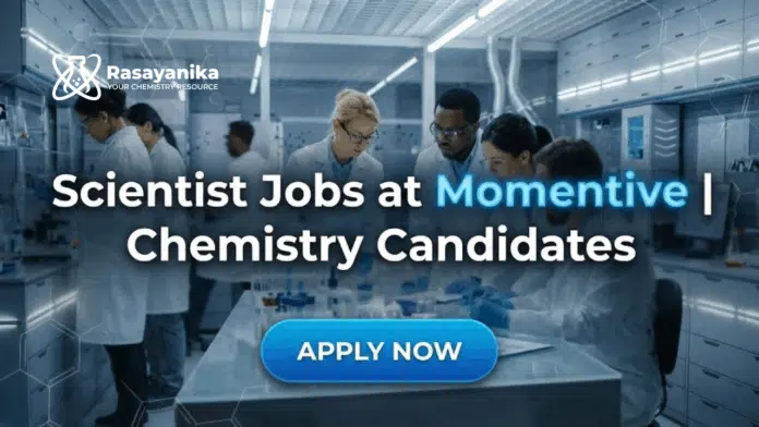 Scientist Jobs at Momentive | Chemistry Graduates Apply Now Scientist Jobs at Momentive | Chemistry Graduates Apply Now