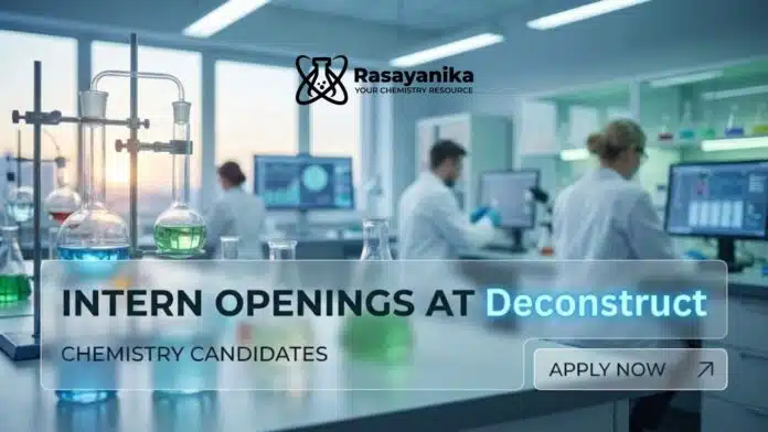 Intern Openings at Deconstruct | Chemistry Candidates Apply Now Intern Openings at Deconstruct | Chemistry Candidates Apply Now