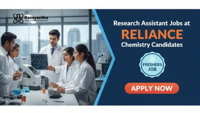 Research Assistant Jobs at Reliance | Chemistry Graduates Apply Research Assistant Jobs at Reliance | Chemistry Graduates Apply