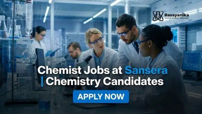 Chemist Jobs at Sansera | Chemistry Graduates Apply Now Chemist Jobs at Sansera | Chemistry Graduates Apply Now