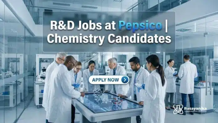 R&D Jobs at Pepsico | Chemistry Candidates Apply Now R&D Jobs at Pepsico | Chemistry Candidates Apply Now