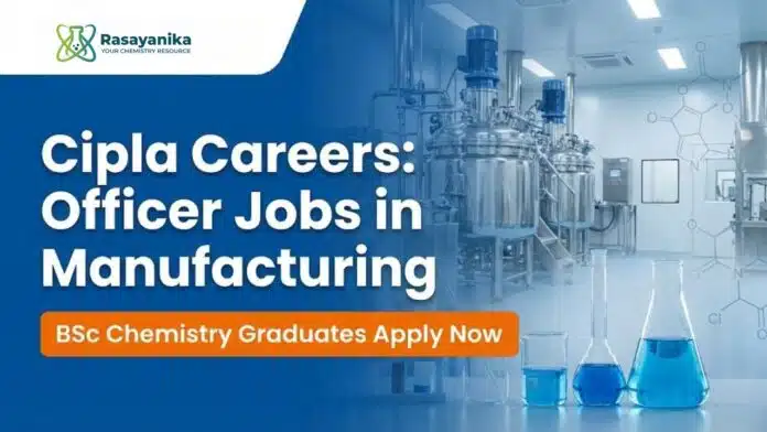 Cipla Careers: Officer Jobs in Manufacturing | Apply Now Cipla Careers: Officer Jobs in Manufacturing | Apply Now