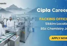 Cipla is Hiring Chemistry Graduates | Apply Now for Packing Officer Role Cipla Careers: Packing Officer in Sikkim | BSc Chemistry Apply Now