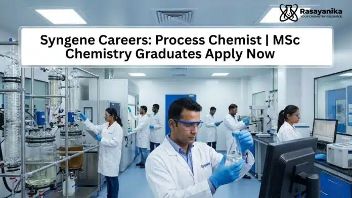 Syngene Careers: Process Chemist | MSc Chemistry Graduates Apply Now Syngene Careers: Process Chemist | MSc Chemistry Graduates Apply Now