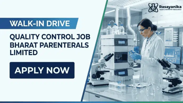 Quality Control Job at Bharat Parenterals | Walk-In Interview | MSc Chemistry Graduates Apply Now Quality Control Job at Bharat Parenterals | Walk-In Interview | MSc Chemistry Graduates Apply Now