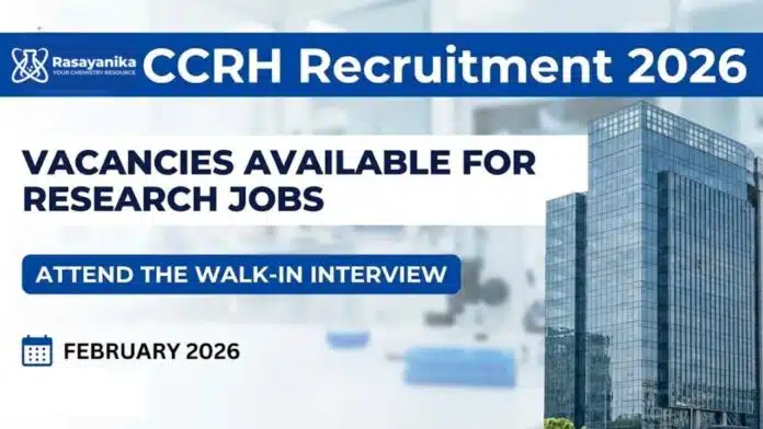 CCRH Recruitment 2026 | Vacancies Available for Research Jobs | Attend the Walk-in Interview CCRH Recruitment 2026 | Vacancies Available for Research Jobs | Attend the Walk-in Interview