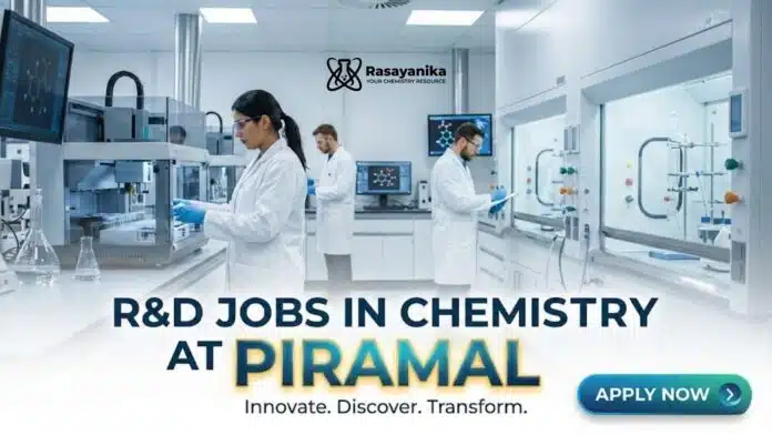 R&D Jobs at Piramal | Chemistry Candidates | Apply Now R&D Jobs at Piramal | Chemistry Candidates | Apply Now