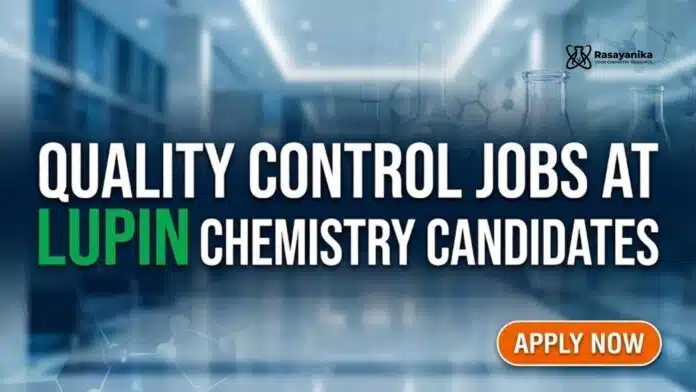 Quality Control Jobs at Lupin | Chemistry Candidates | Apply Now Quality Control Jobs at Lupin | Chemistry Candidates | Apply Now