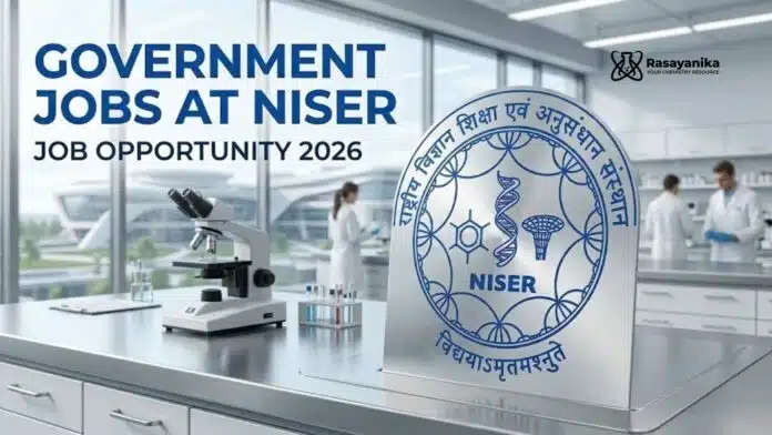 Government Jobs at NISER | Chemistry Candidates Apply Now Government Jobs at NISER | Chemistry Candidates Apply Now