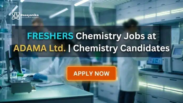Freshers Chemistry Jobs at ADAMA Ltd. | Candidates Apply Now Freshers Chemistry Jobs at ADAMA Ltd. | Candidates Apply Now