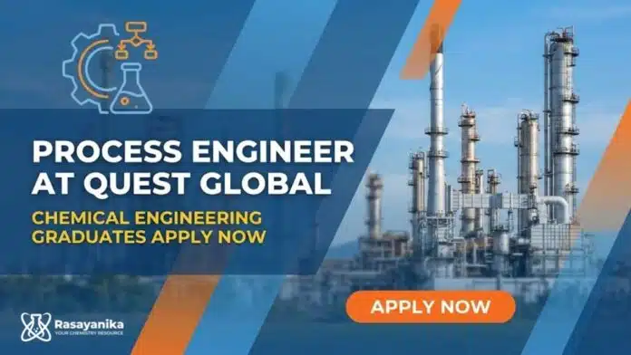 Quest Global Careers: Process Engineer | Chemical Engineering Graduates Apply Now Quest Global Careers: Process Engineer | Chemical Engineering Graduates Apply Now