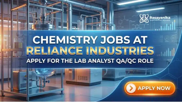 Chemistry Jobs at Reliance Industries | Apply for the Lab Analyst QA/QC Role Chemistry Jobs at Reliance Industries | Apply for the Lab Analyst QA/QC Role