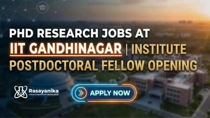 PhD Research Jobs at IIT Gandhinagar | Institute Postdoctoral Fellow Opening PhD Research Jobs at IIT Gandhinagar | Institute Postdoctoral Fellow Opening