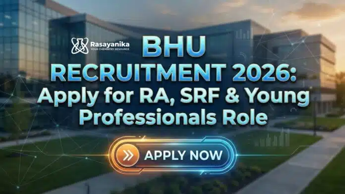 Research Jobs at BHU | Chemistry Candidates Apply Now Research Jobs at BHU | Chemistry Candidates Apply Now