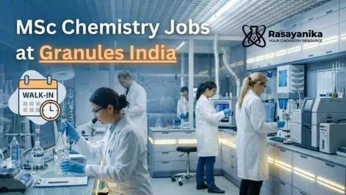 Granules India Walk-in Interview | Chemistry Candidates Openings Granules India Walk-in Interview | Chemistry Candidates Openings
