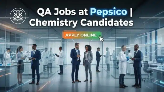 QA Jobs at Pepsico | Chemistry Candidates Apply Now QA Jobs at Pepsico | Chemistry Candidates Apply Now