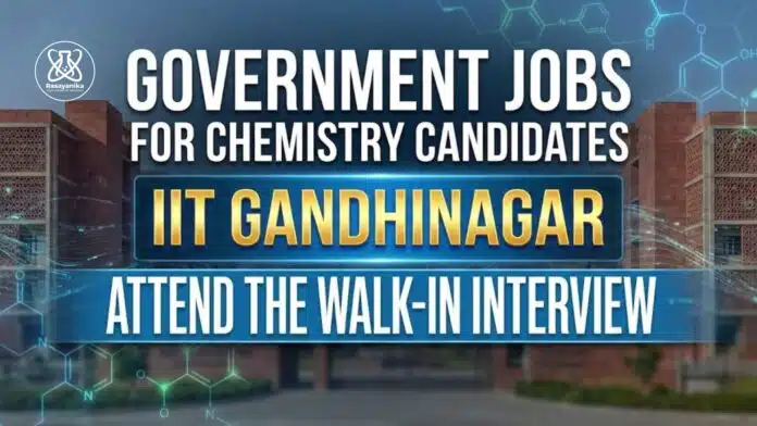 Government Jobs at IIT Gandhinagar | Chemistry Candidates Apply Government Jobs at IIT Gandhinagar | Chemistry Candidates Apply