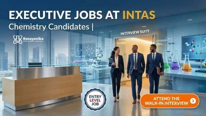 Executive Jobs at Intas | Entry-Level Jobs | Attend The Walk-In Executive Jobs at Intas | Entry-Level Jobs | Attend The Walk-In