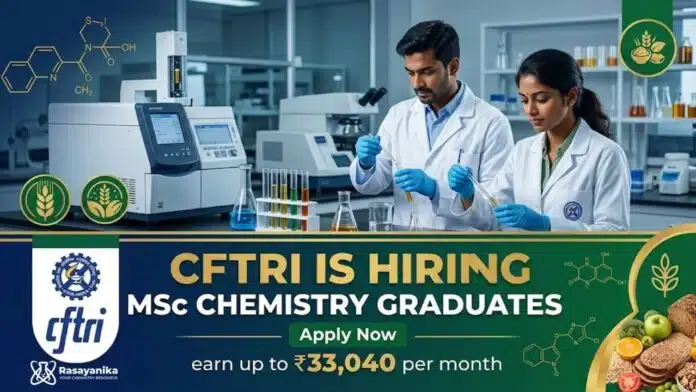 CFTRI Vacancy 2026 | MSc Chemistry Graduates Apply for the Project Associate Job CFTRI Vacancy 2026 | MSc Chemistry Graduates Apply for the Project Associate Job