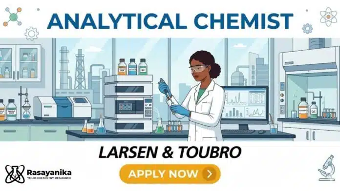 Larsen & Toubro is hiring an Analytical Chemist | Chemistry Jobs in Bangalore Larsen & Toubro is hiring an Analytical Chemist | Chemistry Jobs in Bangalore
