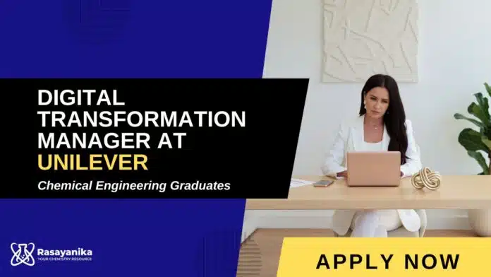 Chemical Engineering Job at Unilever | Digital Transformation Manager | Apply Now Chemical Engineering Job at Unilever | Digital Transformation Manager | Apply Now
