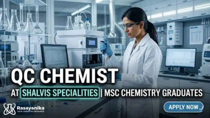 QC Chemist Job at Shalvis Specialities | MSc Chemistry Graduates Apply Now QC Chemist Job at Shalvis Specialities | MSc Chemistry Graduates Apply Now