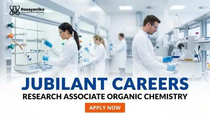 Jubilant Careers: Research Associate | Organic Chemistry Graduates Apply Now Jubilant Careers: Research Associate | Organic Chemistry Graduates Apply Now