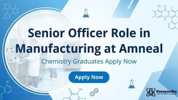 BSc Chemistry Job at Amneal | Apply Now for Senior Officer Role in Manufacturing BSc Chemistry Job at Amneal | Apply Now for Senior Officer Role in Manufacturing