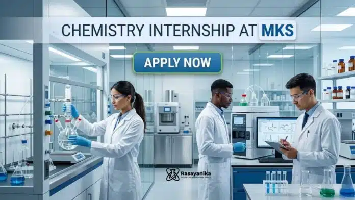 Chemistry Internship at MKS | Chemistry Candidates | Apply Now Chemistry Internship at MKS | Chemistry Candidates | Apply Now