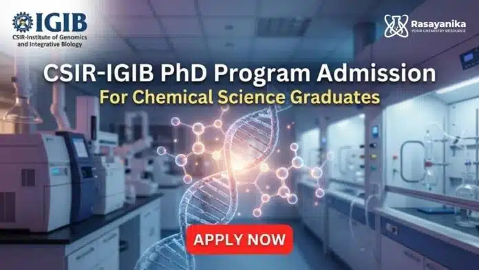 Chemistry PhD Program | CSIR-IGIB Recruitment 2026 | Chemical Science Graduates Apply Now Chemistry PhD Program | CSIR-IGIB Recruitment 2026 | Chemical Science Graduates Apply Now
