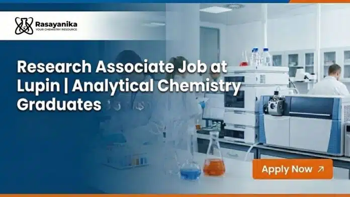 Research Associate Job at Lupin | Analytical Chemistry Graduates Apply Now Research Associate Job at Lupin | Analytical Chemistry Graduates Apply Now