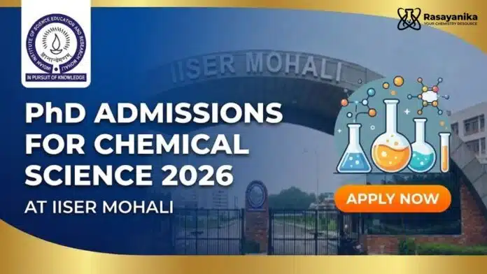 PhD Admissions in Chemical Science | IISER Mohali Vacancy 2026 | Apply Now PhD Admissions in Chemical Science | IISER Mohali Vacancy 2026 | Apply Now