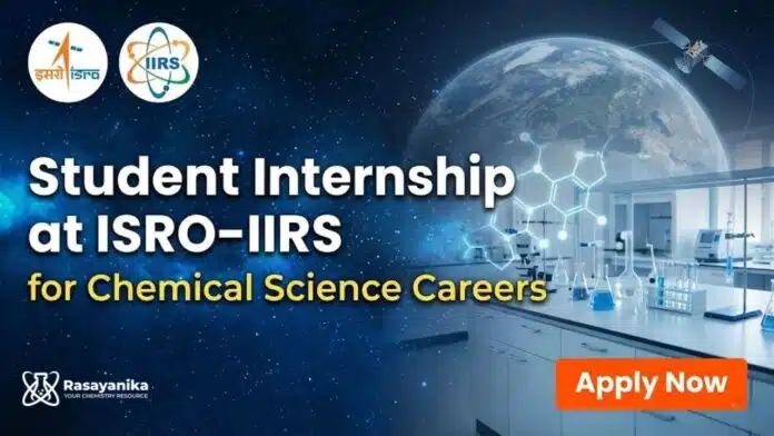 ISRO Internship for Chemical Science Careers | Apply Now ISRO Internship for Chemical Science Careers | Apply Now