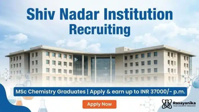 MSc Chemistry Job at Shiv Nadar Institution | Apply Now for Project Associate Role MSc Chemistry Job at Shiv Nadar Institution | Apply Now for Project Associate Role