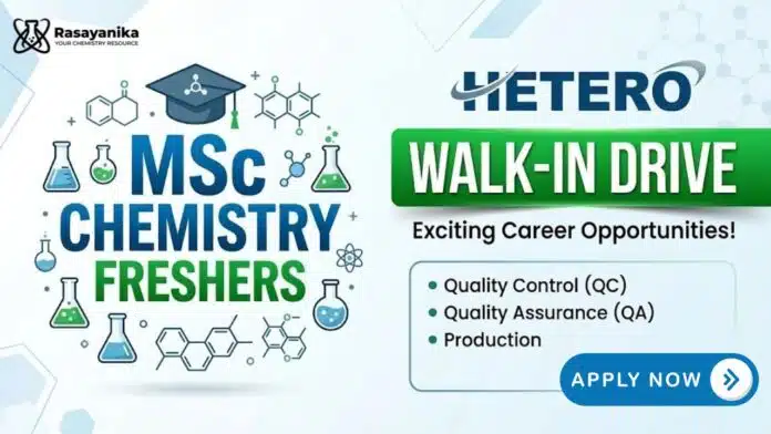 MSc Chemistry Freshers Job at Hetero | Attend the Walk-in Drive MSc Chemistry Freshers Job at Hetero | Attend the Walk-in Drive