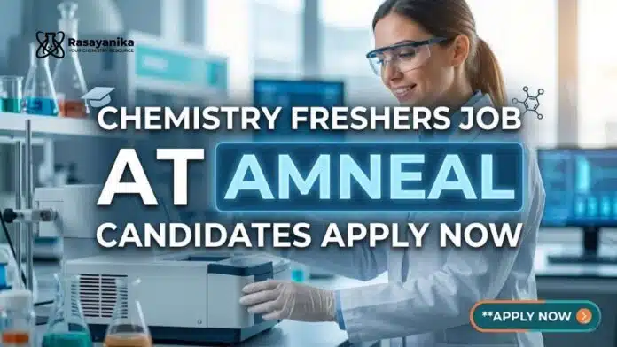 Chemistry Freshers Job at Amneal | Candidates Apply Now Chemistry Freshers Job at Amneal | Candidates Apply Now
