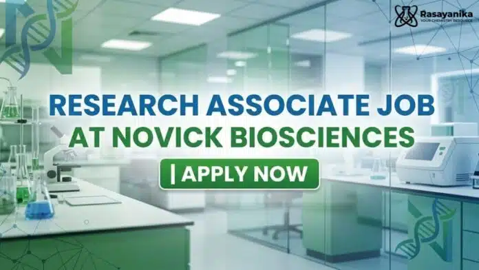 Research Associate Job at Novick Biosciences | Organic Chemistry Graduates Apply Now Research Associate Job at Novick Biosciences | Organic Chemistry Graduates Apply Now