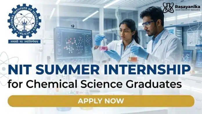 Government Chemistry Internships at NIT | Apply Now for Summer Internship Programme Government Chemistry Internships at NIT | Apply Now for Summer Internship Programme