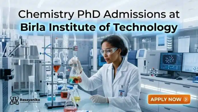 Chemistry PhD Admissions at Birla Institute of Technology | Apply Chemistry PhD Admissions at Birla Institute of Technology | Apply