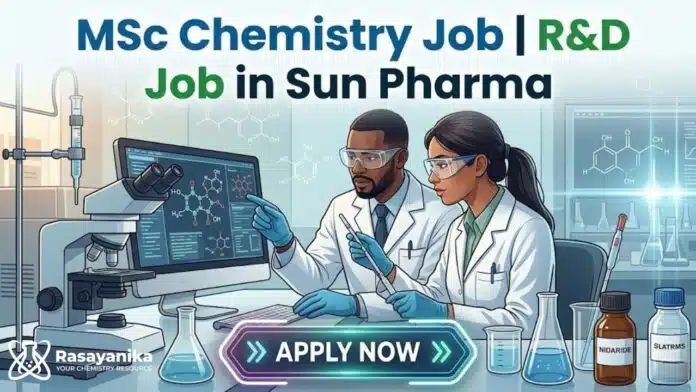 MSc Chemistry Job | R&D Job in Sun Pharma | Apply Now MSc Chemistry Job | R&D Job in Sun Pharma | Apply Now