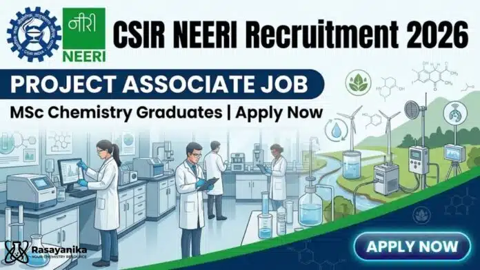 CSIR NEERI Recruitment 2026: Project Associate Job | MSc Chemistry Graduates Apply Now CSIR NEERI Recruitment 2026: Project Associate Job | MSc Chemistry Graduates Apply Now