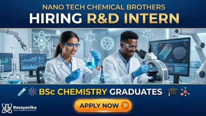 R&D Intern at Nano Tech Chemical Brothers| BSc Chemistry Graduates Apply Now R&D Intern at Nano Tech Chemical Brothers| BSc Chemistry Graduates Apply Now