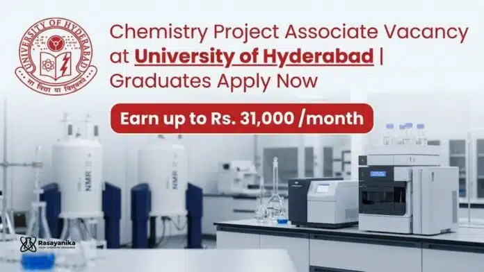 Chemistry Project Associate Vacancy at University of Hyderabad Chemistry Project Associate Vacancy at University of Hyderabad