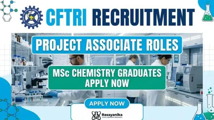 Government Jobs for MSc Chemistry at CFTRI | Project Associate anGovernment Jobs for MSc Chemistry at CFTRI | Project Associate alytical