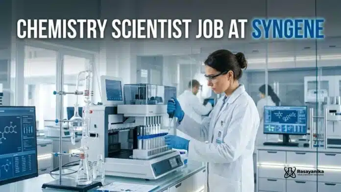 Chemistry Scientist Job at Syngene | Candidates Apply Now Chemistry Scientist Job at Syngene | Candidates Apply Now