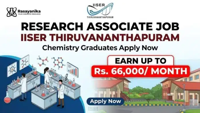 Research Associate Job at IISER Thiruvananthapuram | PhD Chemistry Graduates Apply Now Research Associate Job at IISER Thiruvananthapuram | PhD Chemistry Graduates Apply Now