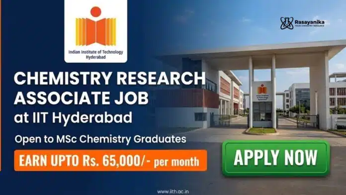 Chemistry Research Associate Job at IIT Hyderabad | Apply Now Chemistry Research Associate Job at IIT Hyderabad | Apply Now